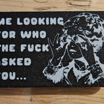 Kim Sana Sordu Tabelası - 3D Baskılı Mizahi Dekor