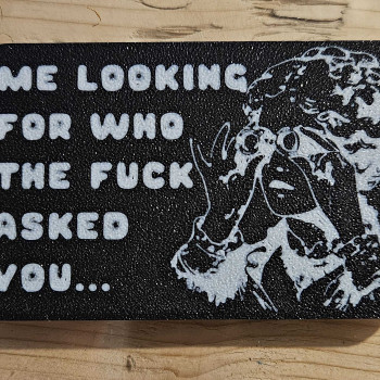 Kim Sana Sordu Tabelası - 3D Baskılı Mizahi Dekor